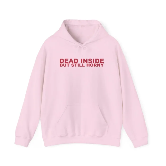 Dead Inside But Still Horny Hoodie