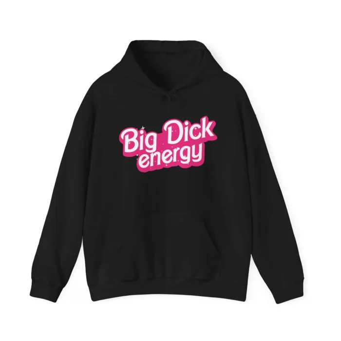 Big dick energy Barbie Hoodie