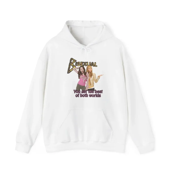 Bisexual You Get The Best Of Both Worlds Hannah Montana hoodie