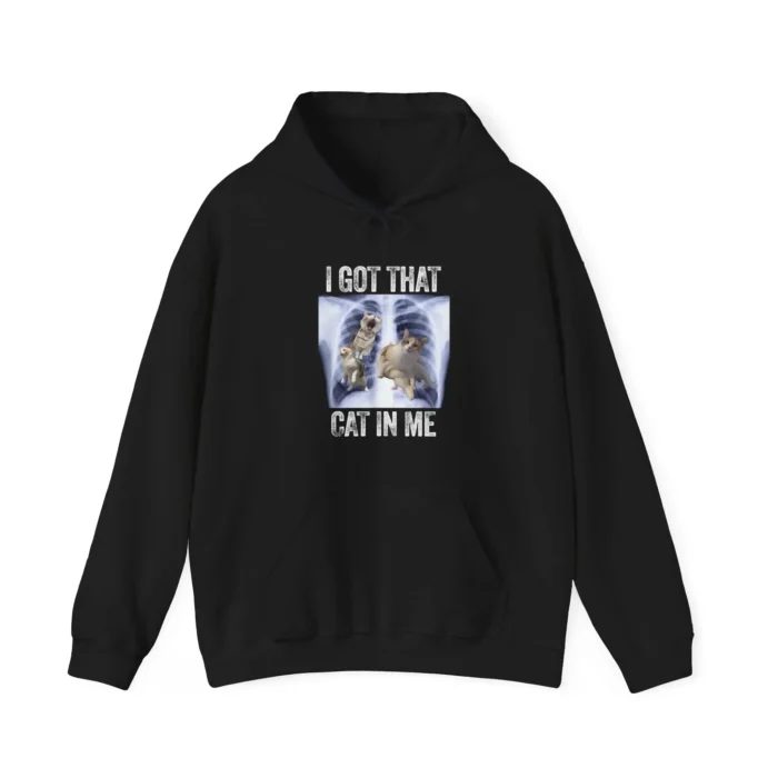 I Got That Cat in Me hoodie