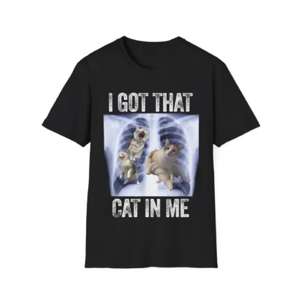 I Got That Cat in Me shirt