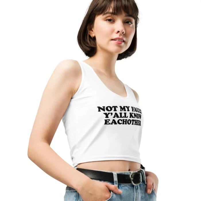 not my fault y'all know eachother shirt