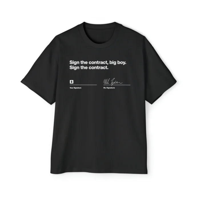 Sign The Contract Big Boy T Shirt