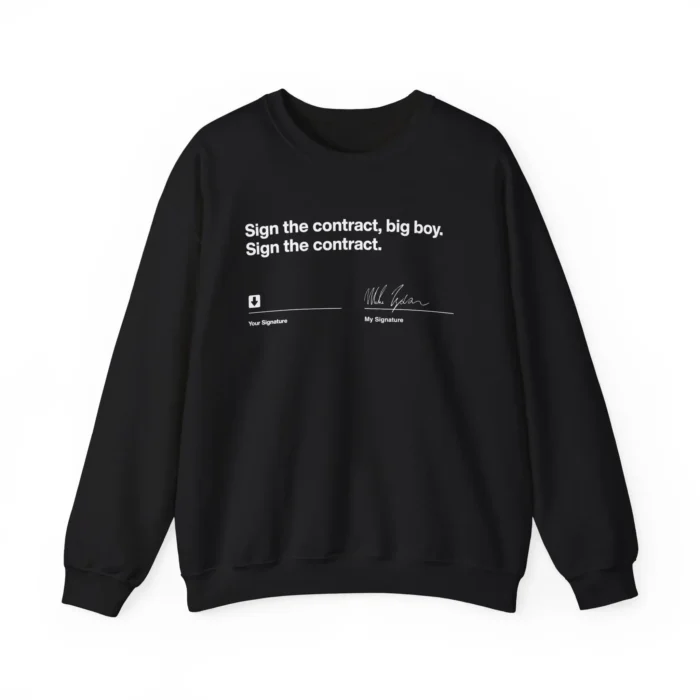 Sign The Contract Big Boy Sweatshirt