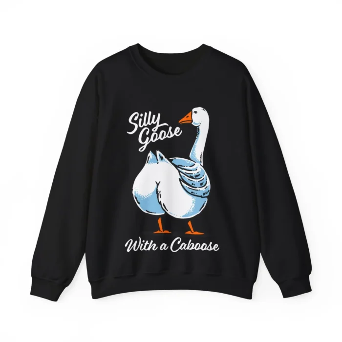 Silly Goose With A Caboose sweatshirt