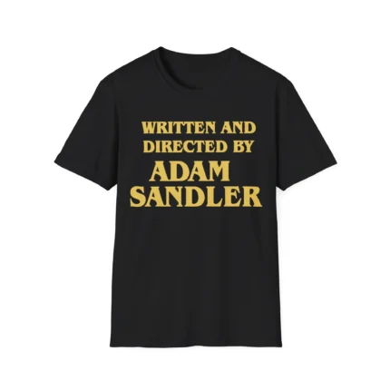 Written And Directed By Adam Sandler shirt