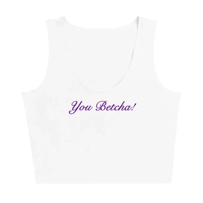 You Betcha Baby tank tee shirt