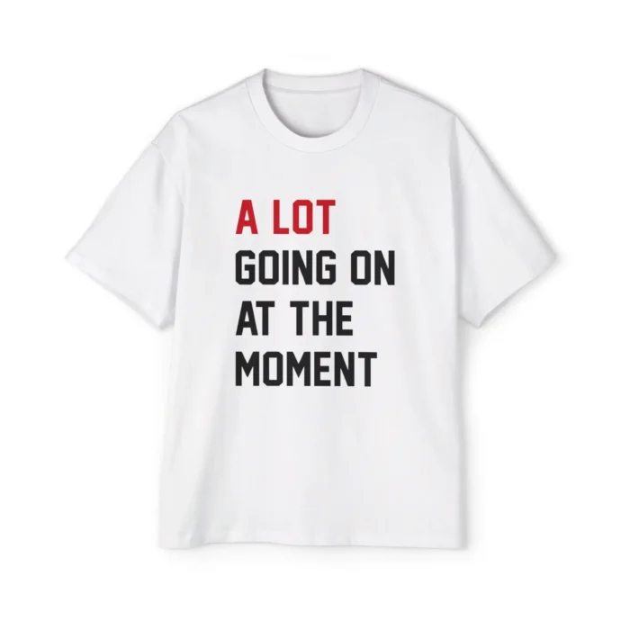 A Lot Going On At The Moment Premium Shirt