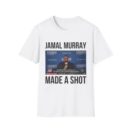 Denver Nuggets Jamal Murray Made A Shot t-Shirt