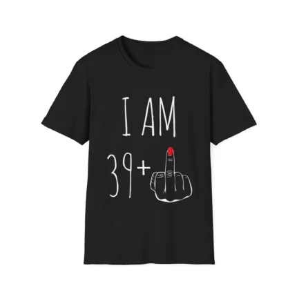 I Am 39 Plus 1 Middle Finger For A 40th Birthday t-Shirt