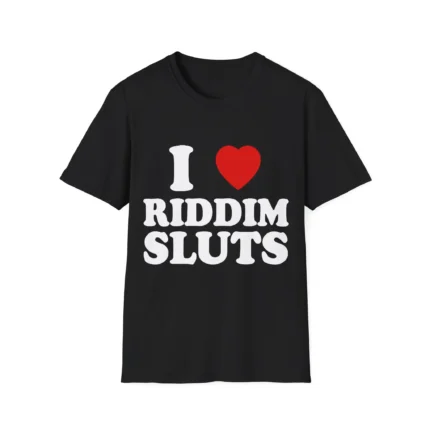 I Love Riddim Sluts T-Shirt