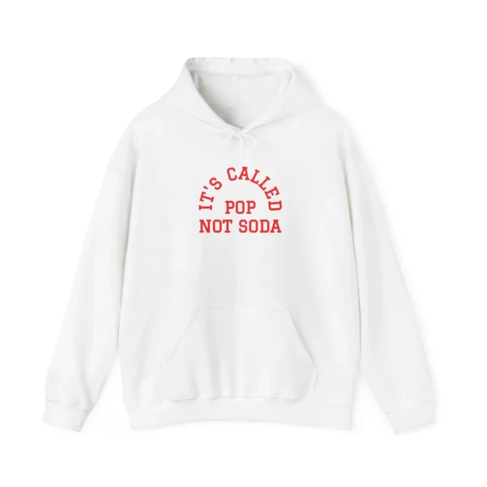 It’s Called Pop Not Soda Hoodie