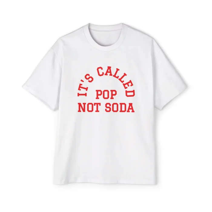 It’s Called Pop Not Soda Premium Shirt