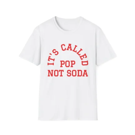 It’s Called Pop Not Soda t-Shirt
