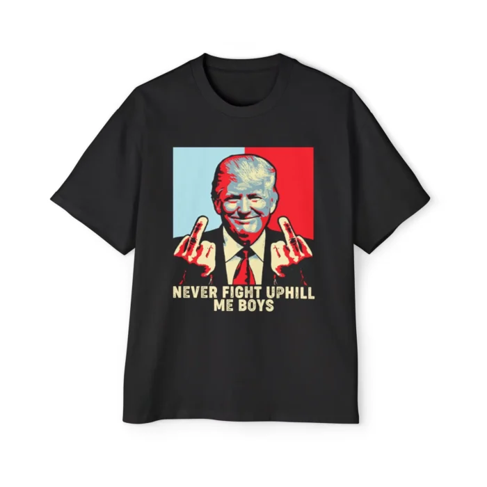 NEVER FIGHT UPHILL ME BOYS Premium Shirt