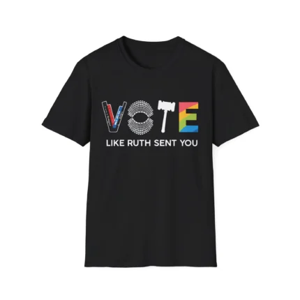 Vote Like Ruth Sent You Feminist t-Shirt