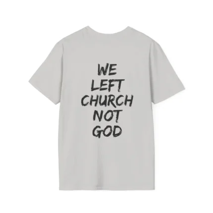 We-Left-Church-Not-God-Shirt