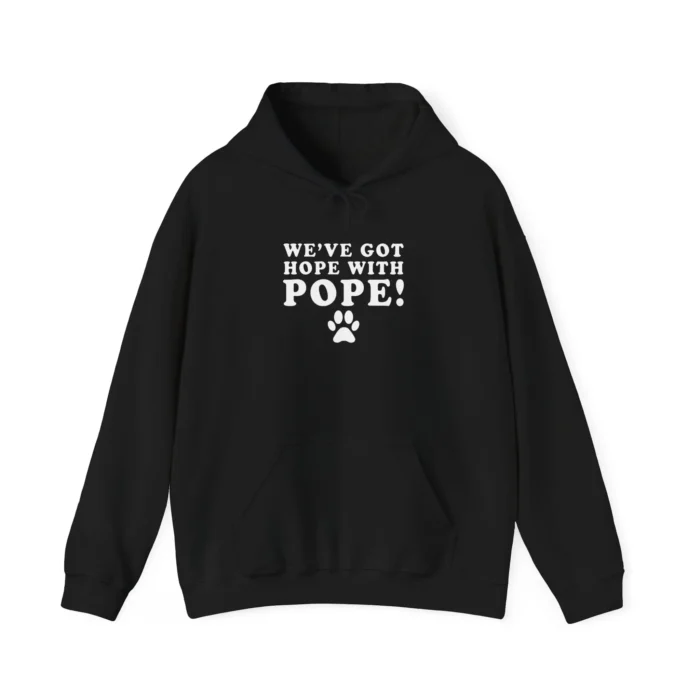 We’ve Got Hope With Pope Hoodie