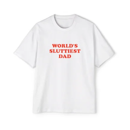 World’s-Sluttiest-Dad-Shirt