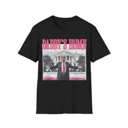 Daddy's Home Trump Shirt