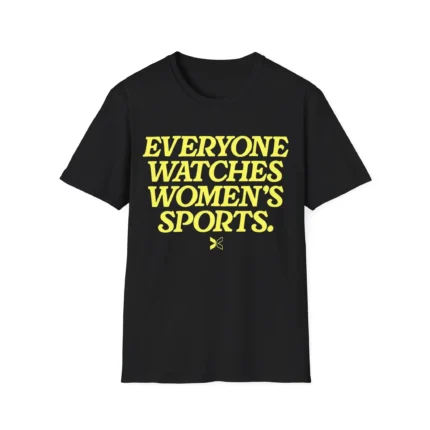 Everyone Watches Women's Sports Shirt