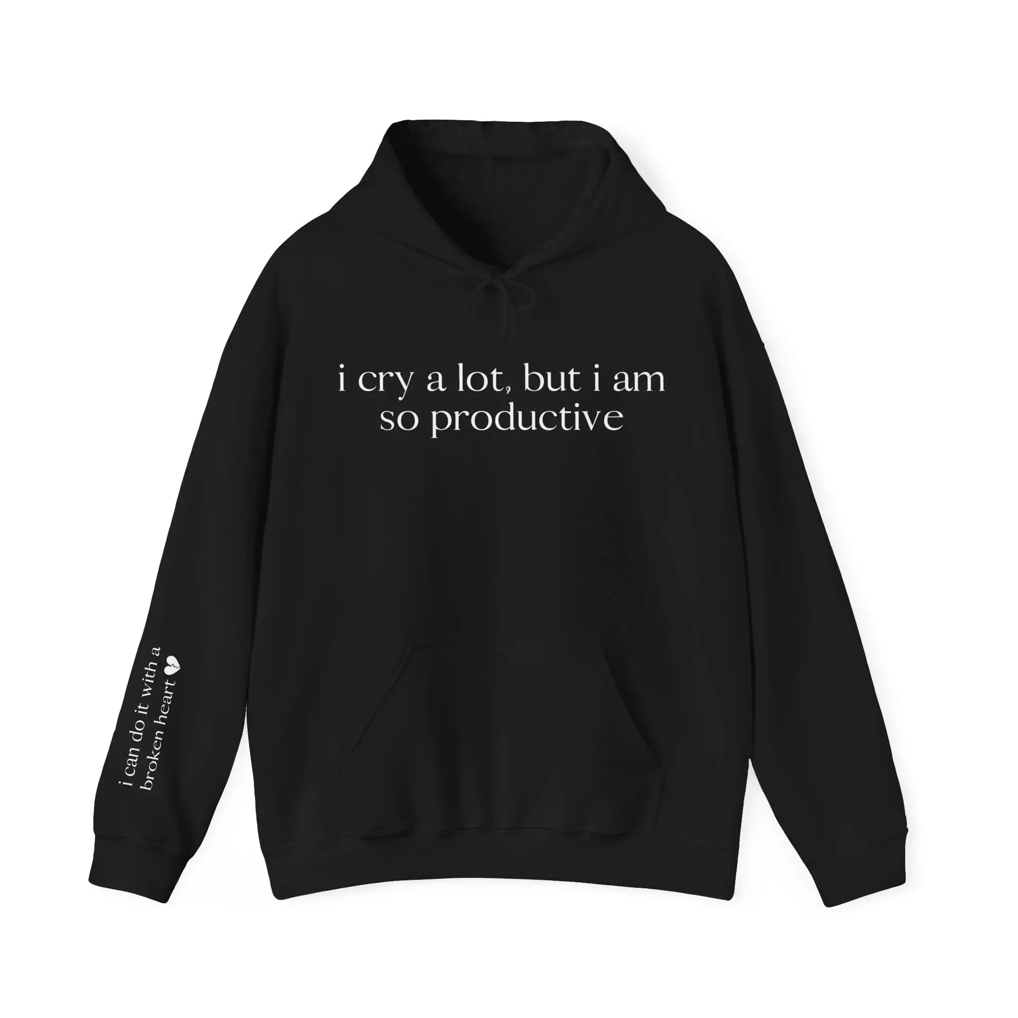 I Cry a Lot But I Am So Productive Shirt, Sweatshirt and Hoodie