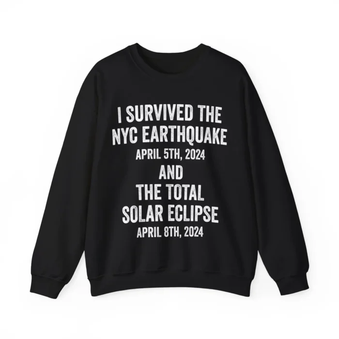 I Survived The NYC Earthquake and The Total Solar Eclipse Sweatshirt
