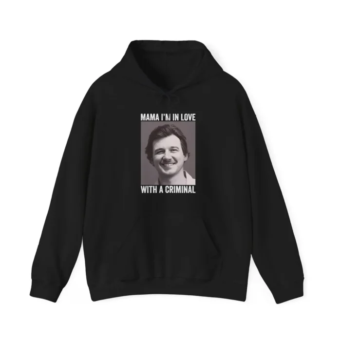 Morgan Wallen Mugshot Mama, I'm in Love with a Criminal Hoodie