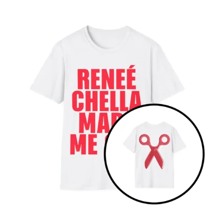Renee Chella Made Me Gay Shirt