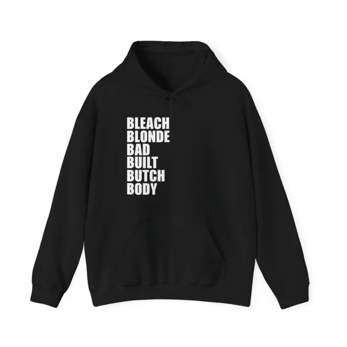 Bleach Blonde Bad Built Butch Body Hoodie