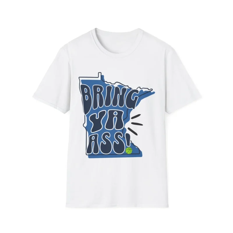 Bring Ya Ass To Minnesota Shirt