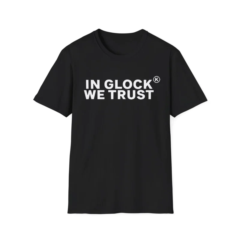 In Glock We Trust t-Shirt