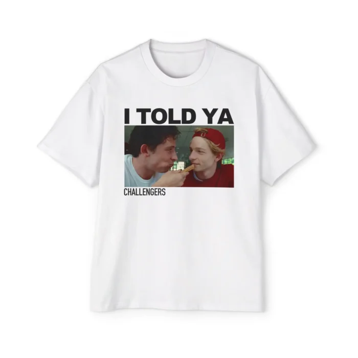 Mike And Josh I Told Ya Challengers T Shirt