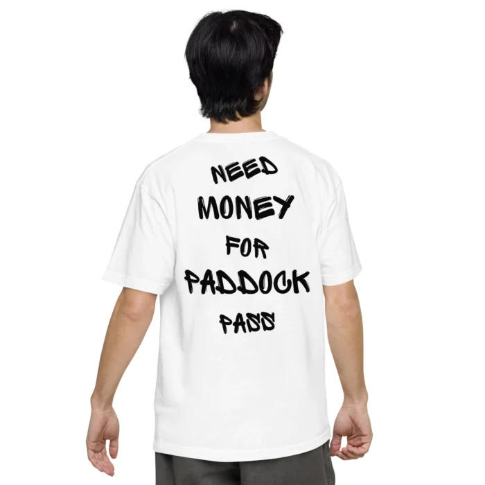Need Money For Paddock Pass Shirt
