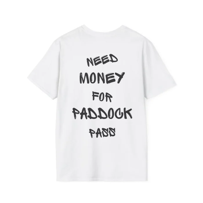 Need Money For Paddock Pass Shirt