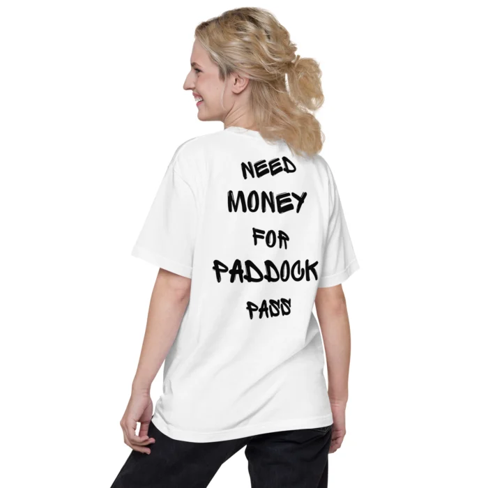 Need Money For Paddock Pass Shirt