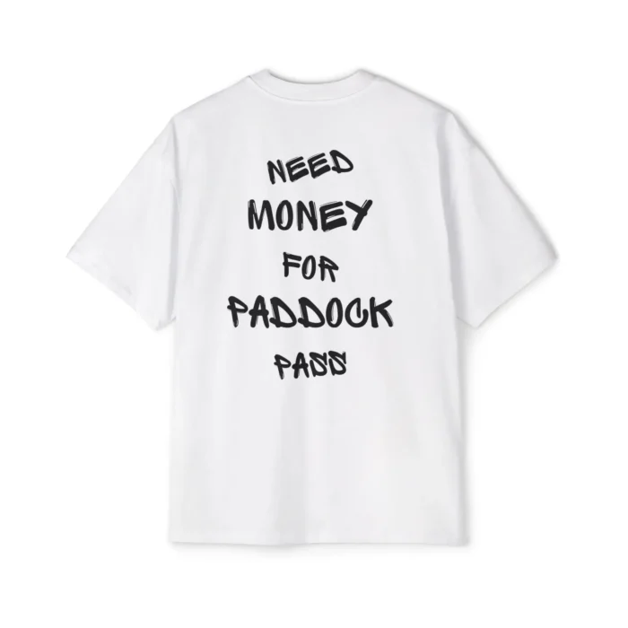 Need Money For Paddock Pass T Shirt
