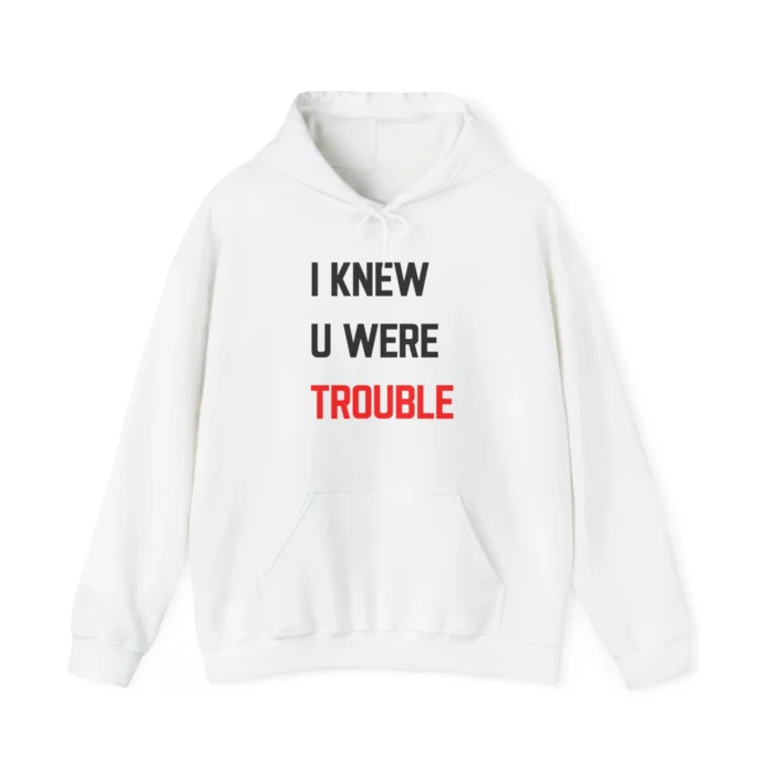 Taylor Swift I Knew U Were Trouble Hoodie