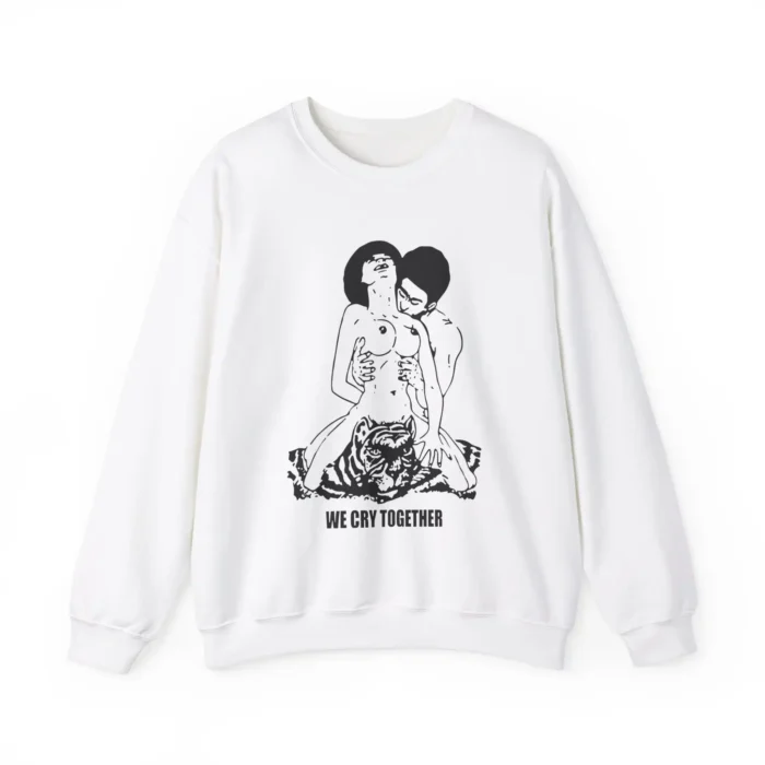 The Big Steppers Tour We Cry Together Sweatshirt