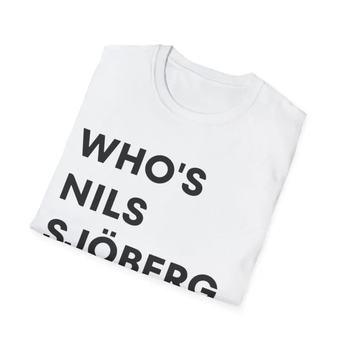 Who's Nils Sjöberg Anyway Ew white Shirt