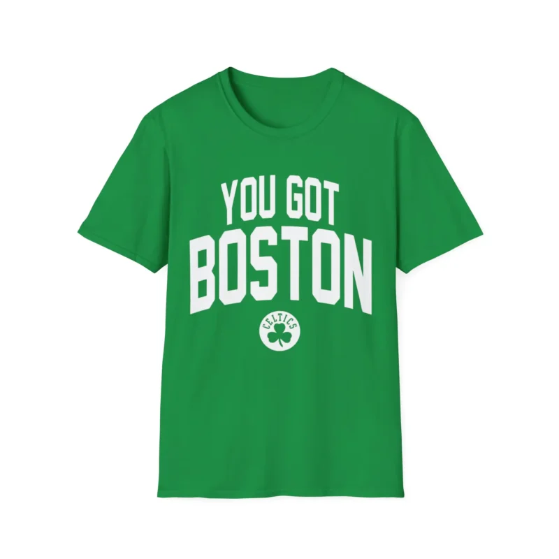 You Got Boston Celtics t-Shirt