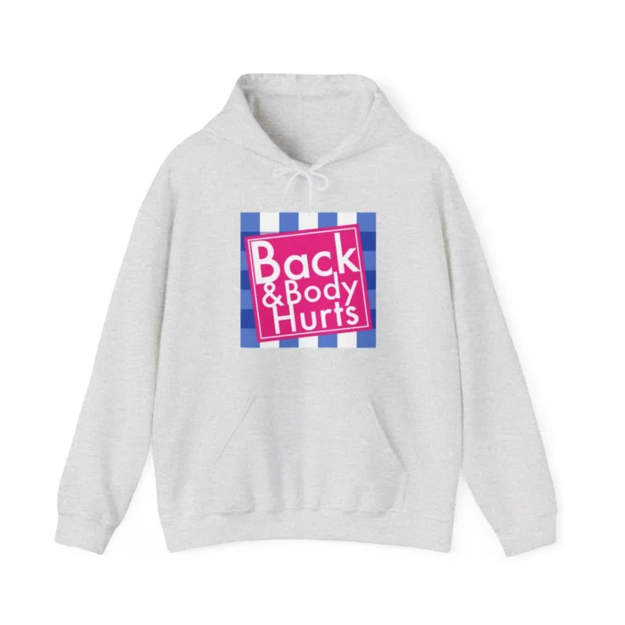 Back and Body Hurts Hoodie