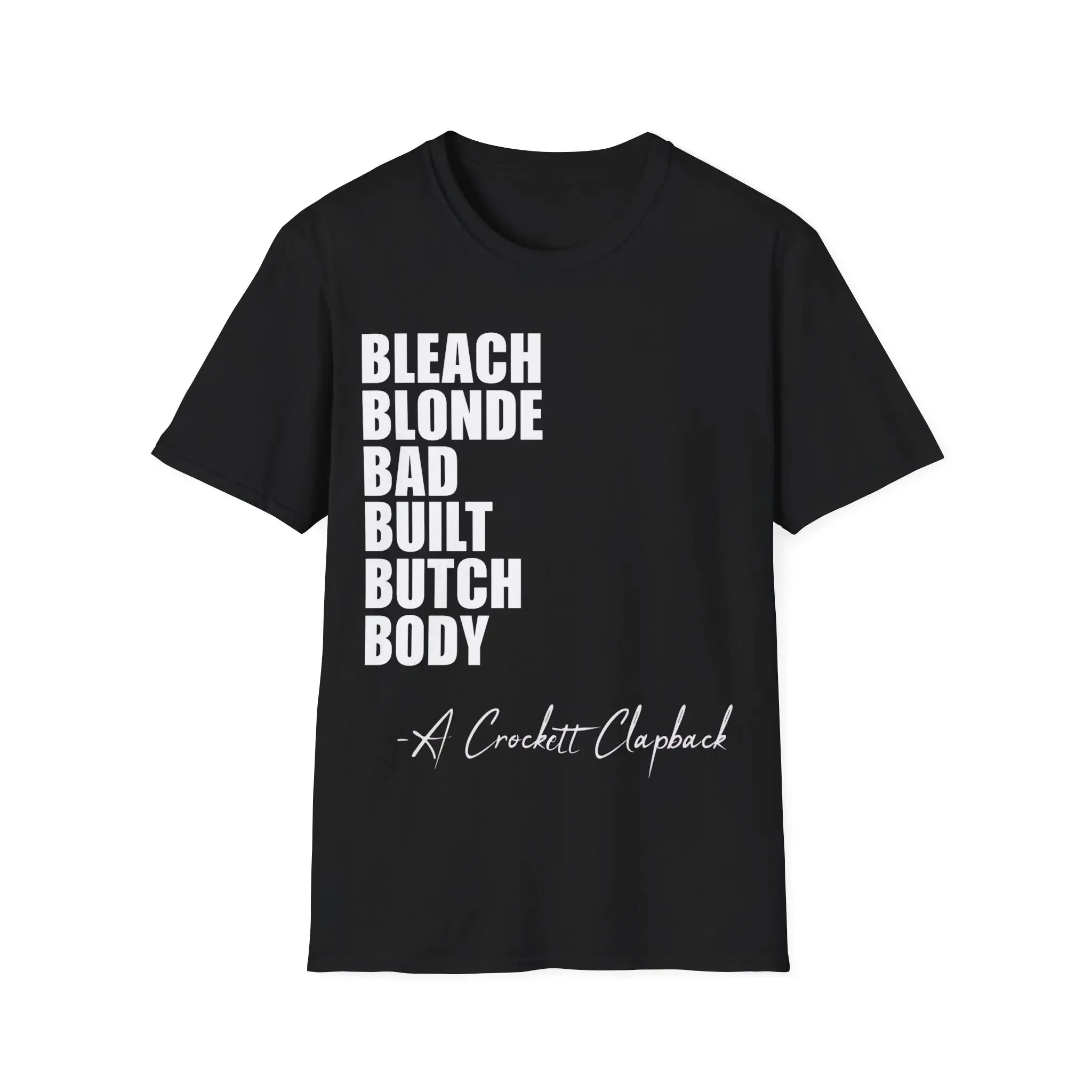 Bleach Blonde Bad Built Butch Body Shirt by jasmine Crockett