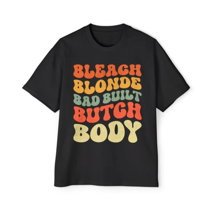 Bleach Blonde Bad Built Butch Body Premium Shirt