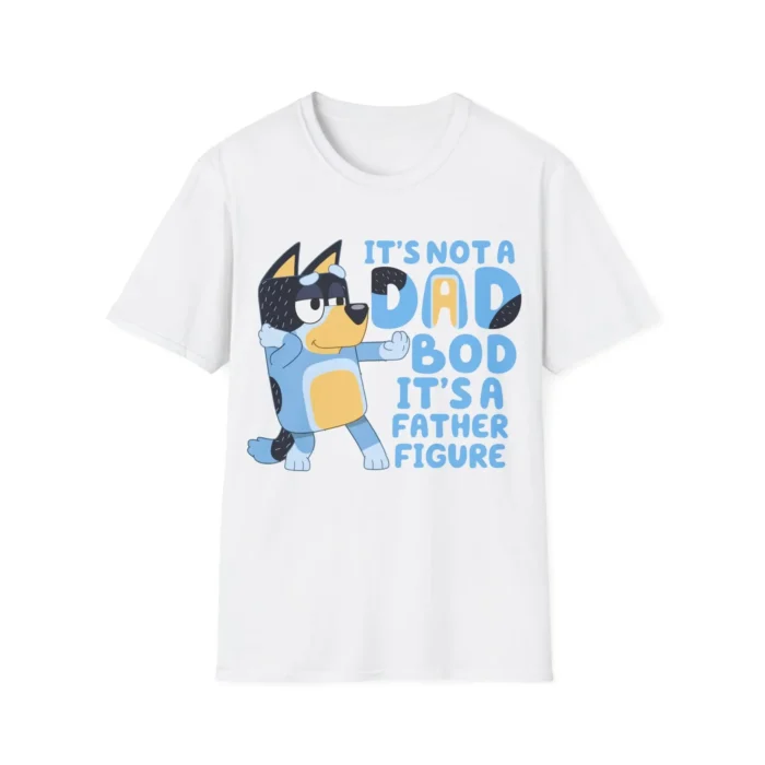 Bluey It's Not A Dad Bod It's A Father Figure Shirt