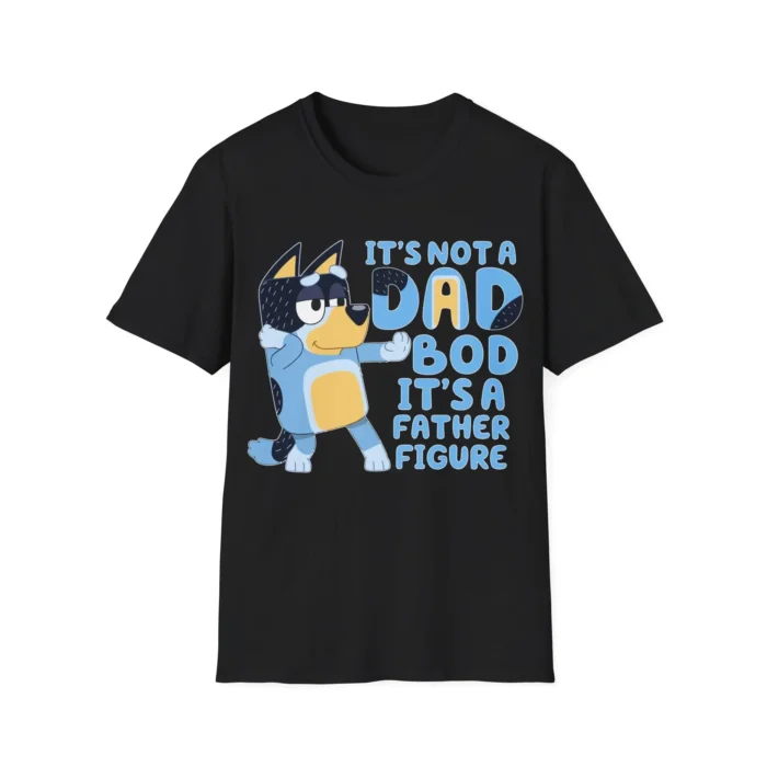 Bluey It's Not A Dad Bod It's A Father Figure Shirt