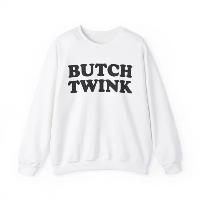 Butch Twink Sweatshirt