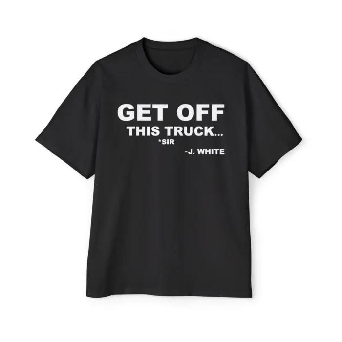 Get Off This Truck Premium Shirt