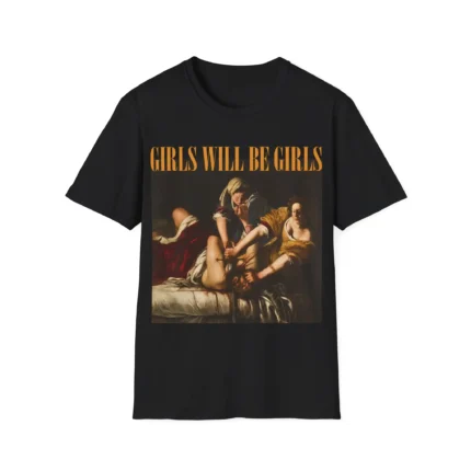 Girls Will Be Girls Shirt