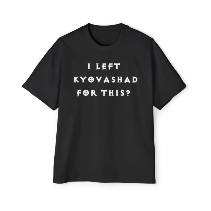 I Left Kyovashad for This Premium Shirt